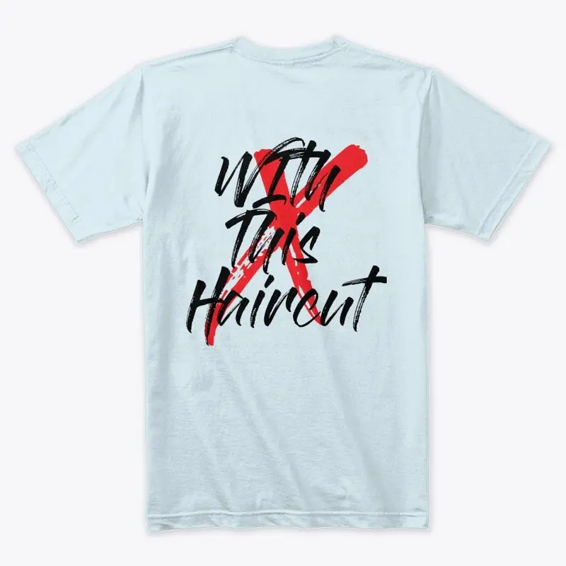 Haircut Tee