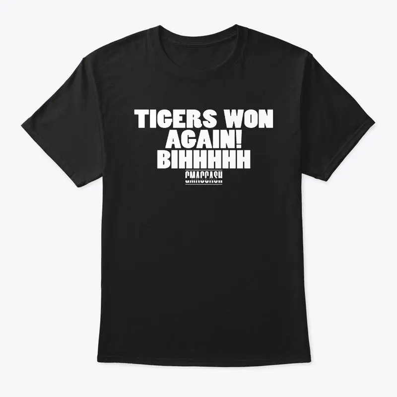 Tigers Won Again White Font